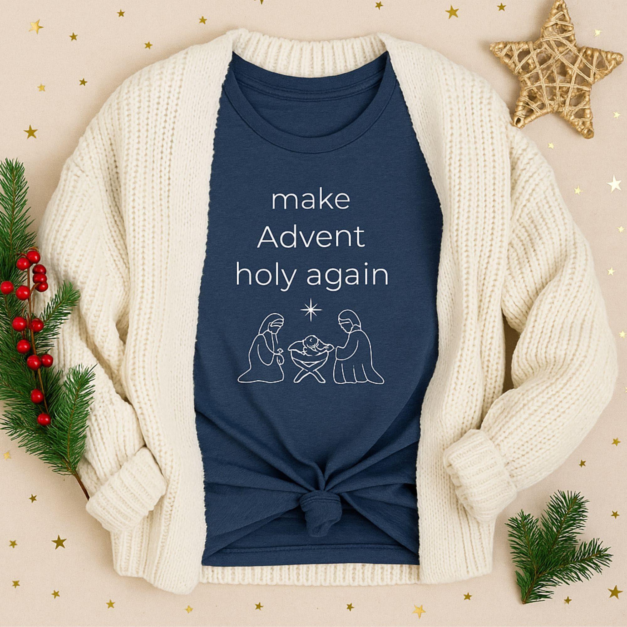 Faith-Based Christmas Shirt| Make Advent Holy Again| Religious T-Shirt | Unisex Soft Tee 100% Cotton